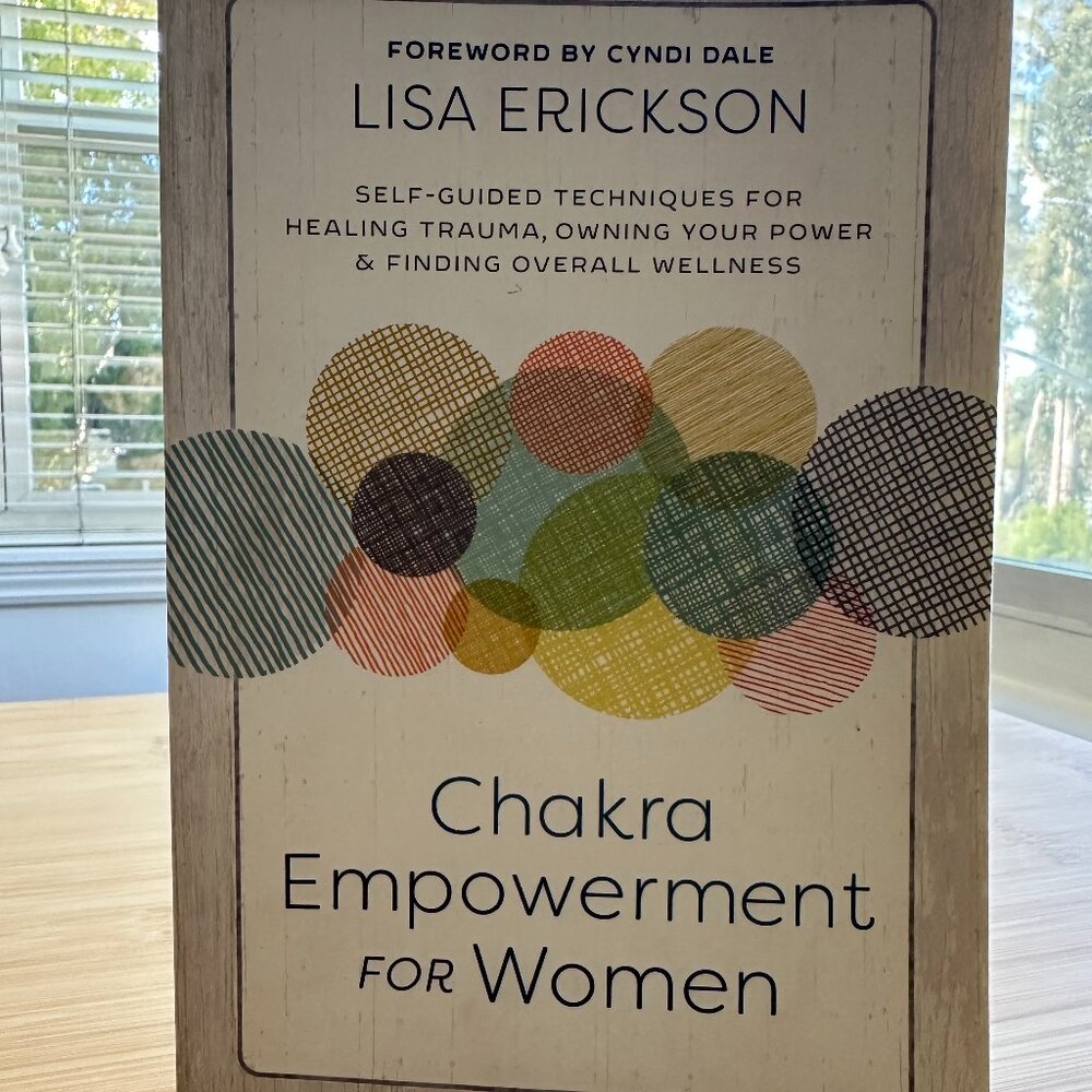 Chakra Empowerment for Women by: Lisa Erickson